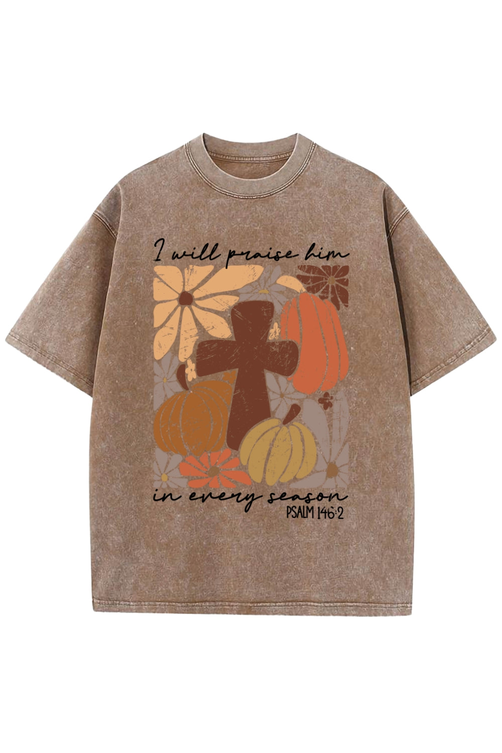 I Will Praise Him In Every Season Vintage Washed Tee