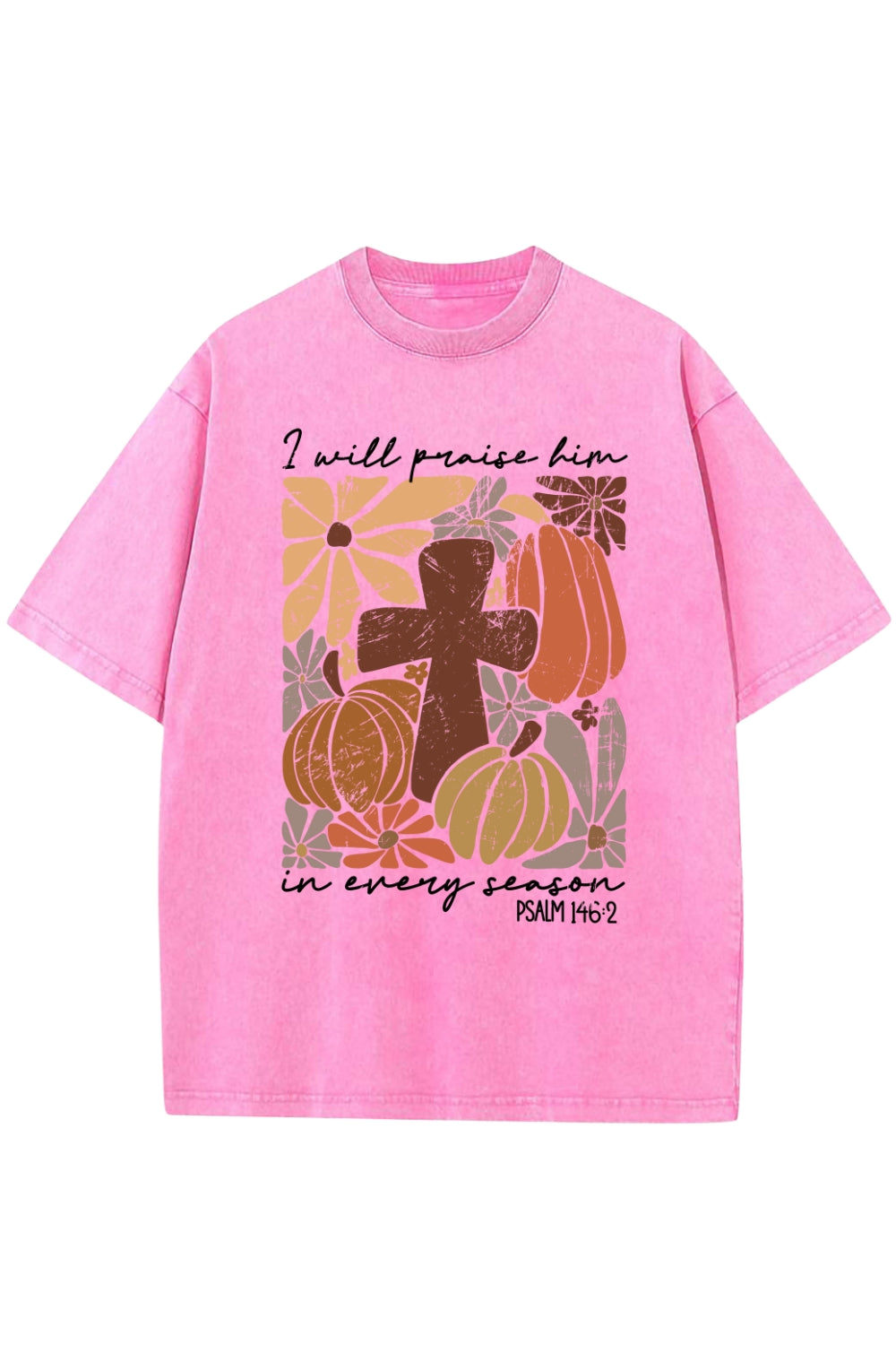 I Will Praise Him In Every Season Vintage Washed Tee