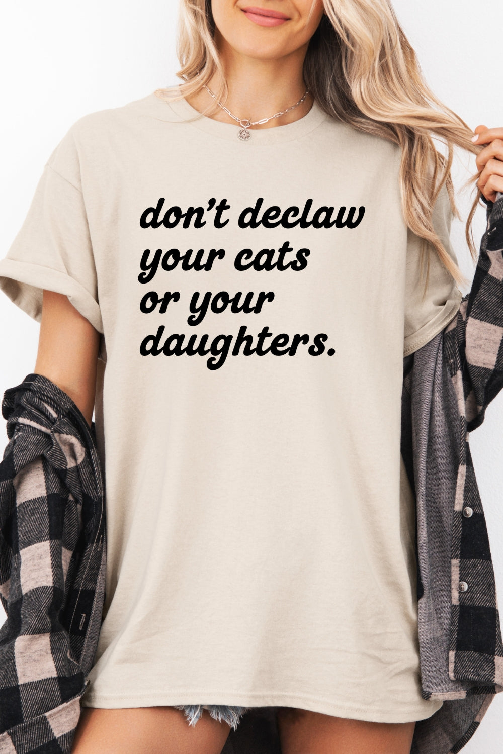 Don't Declaw Your Cat Or Your Daughter Tee