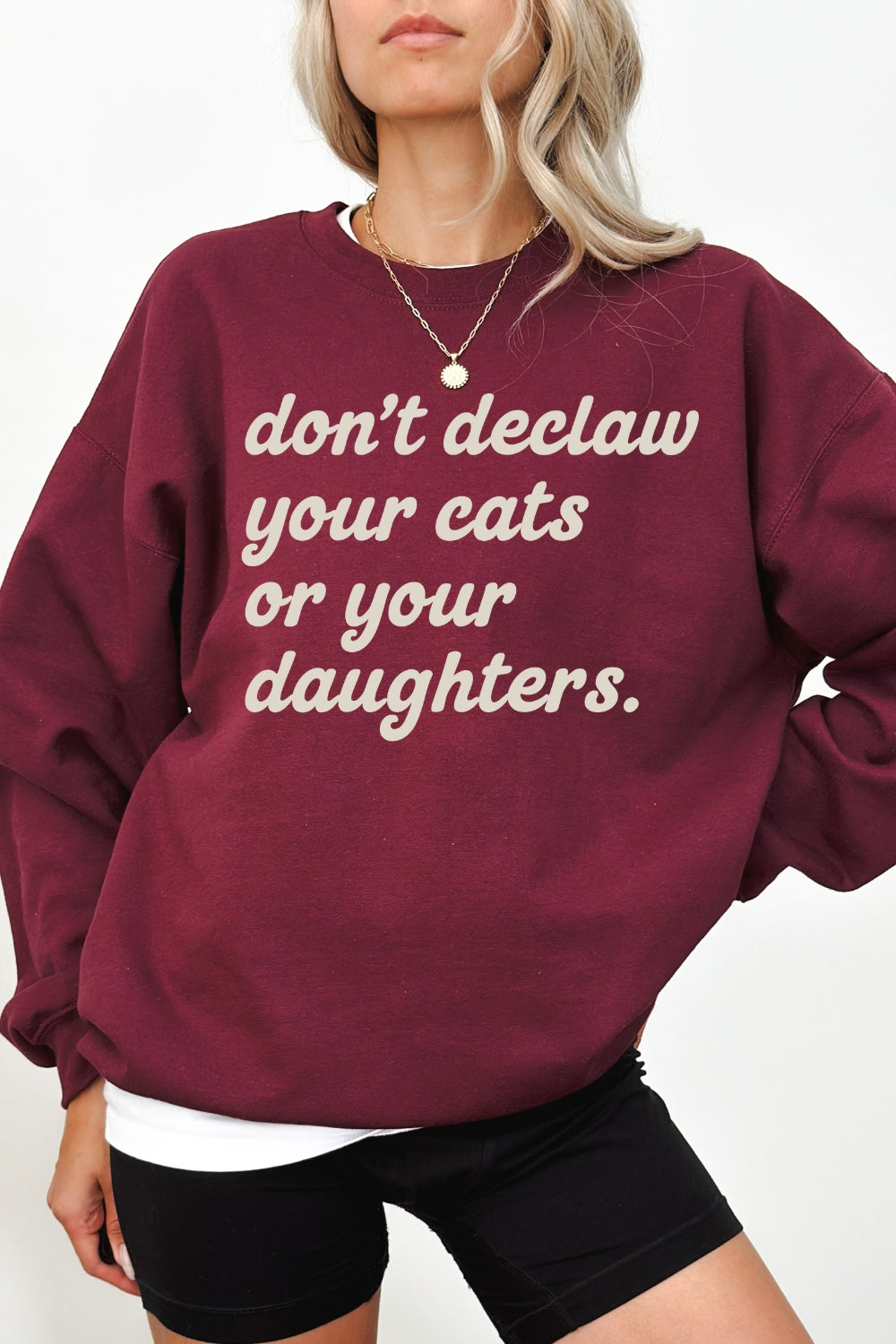 Don't Declaw Your Cat Or Your Daughter Sweatshirt