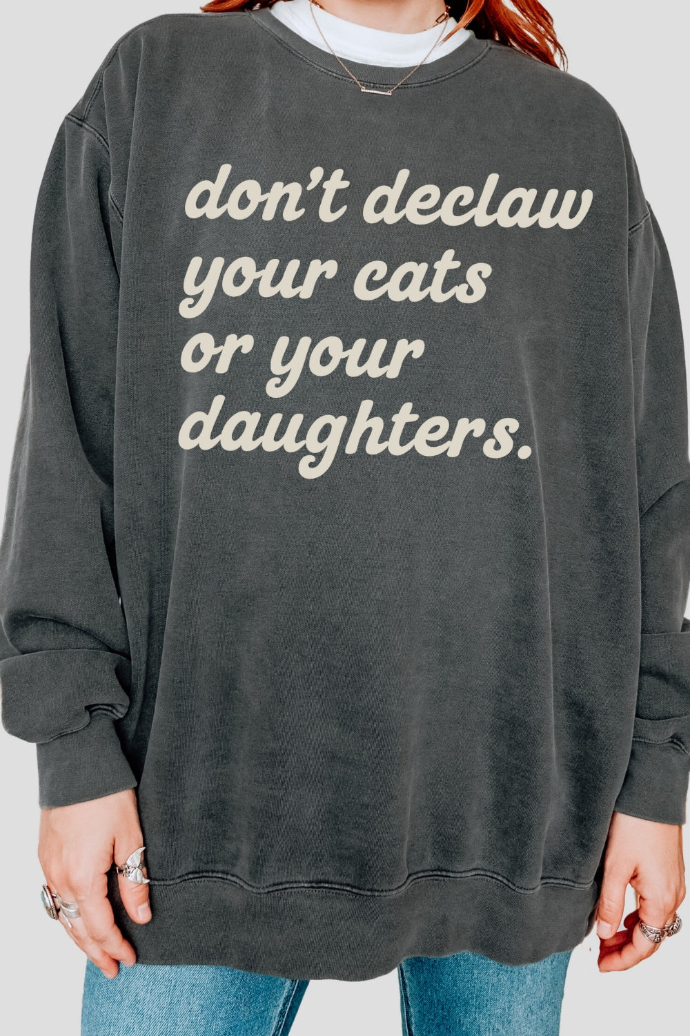 Don't Declaw Your Cat Or Your Daughter Sweatshirt