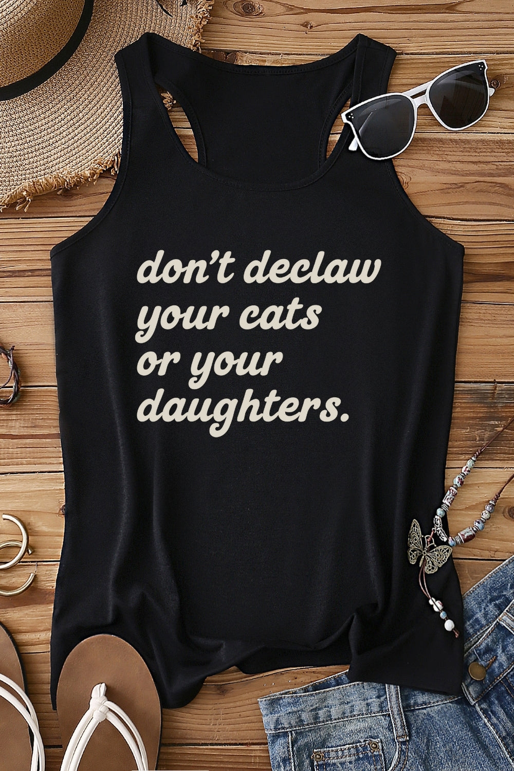Don't Declaw Your Cat Or Your Daughter Tank Top