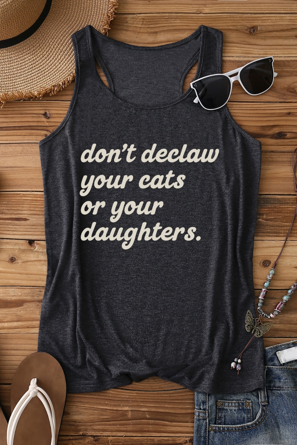 Don't Declaw Your Cat Or Your Daughter Tank Top