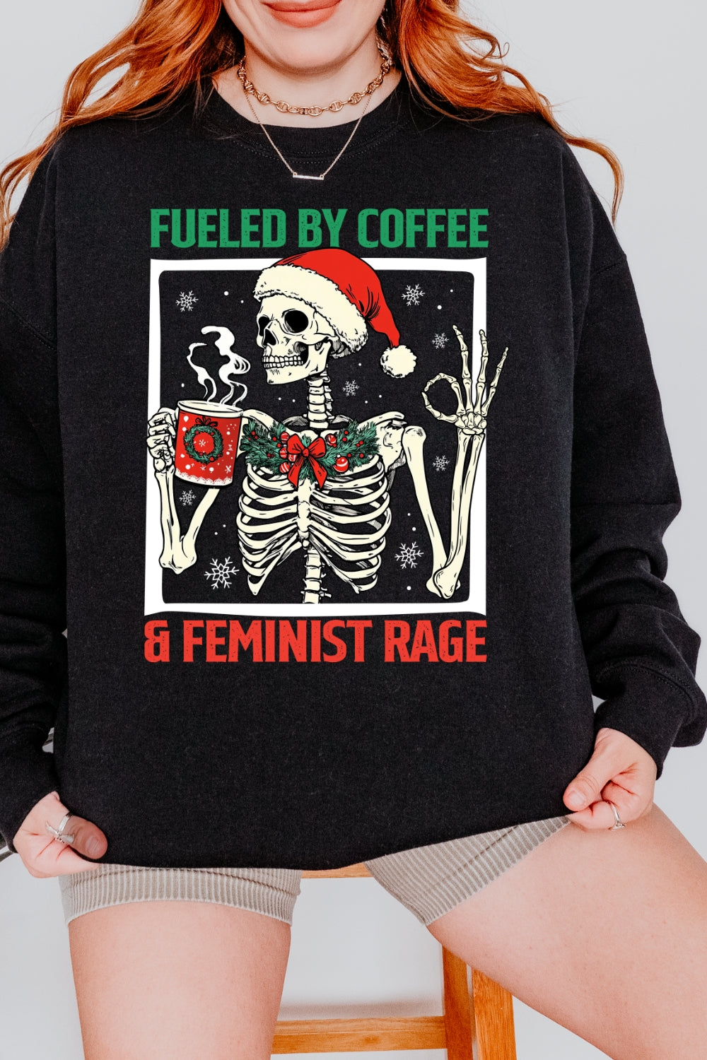 Fueled By Coffee And Feminist Rage Skeleton Christmas Sweatshirt For Women