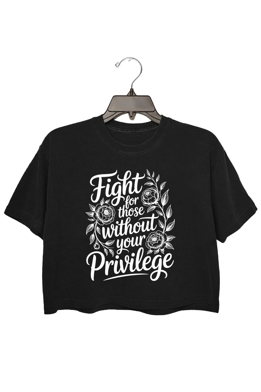 Fight For Those Without Your Privilege Flowers Crop Top For Women