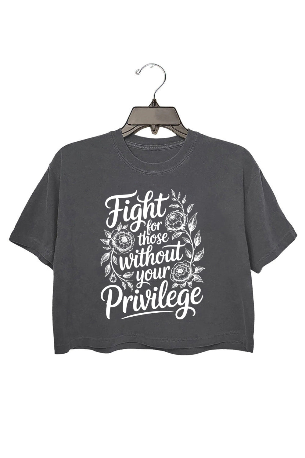Fight For Those Without Your Privilege Flowers Crop Top For Women