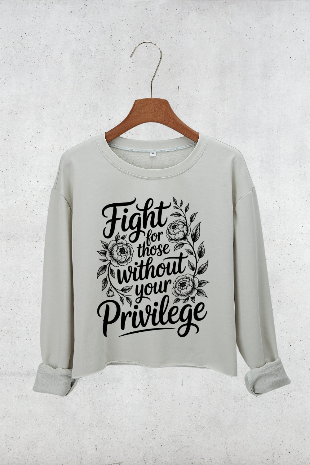 Fight For Those Without Your Privilege Flowers Crop Sweatshirt For Women