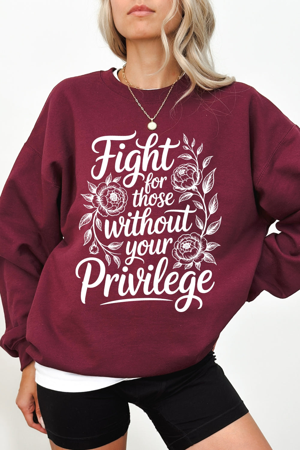 Fight For Those Without Your Privilege Flowers Sweatshirt For Women
