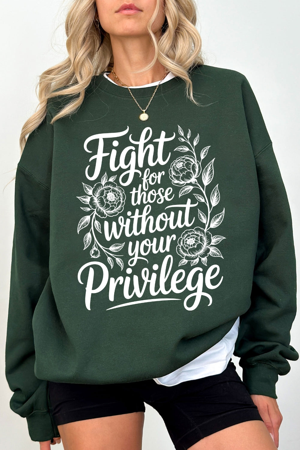 Fight For Those Without Your Privilege Flowers Sweatshirt For Women