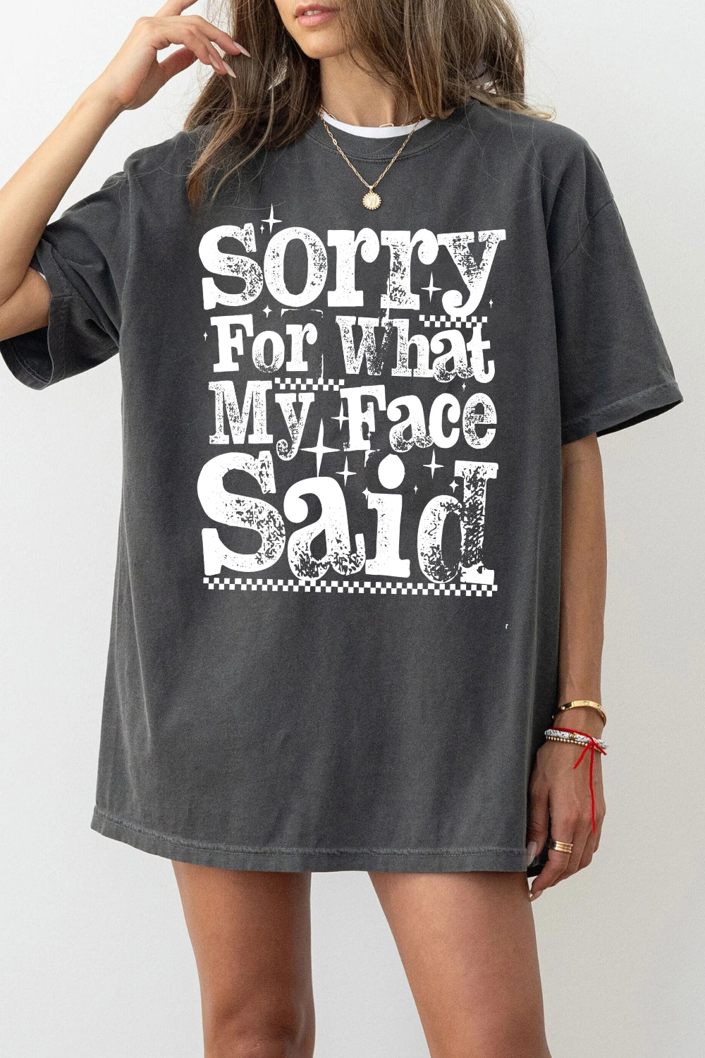 Sorry For What My Face Said Tee For Women