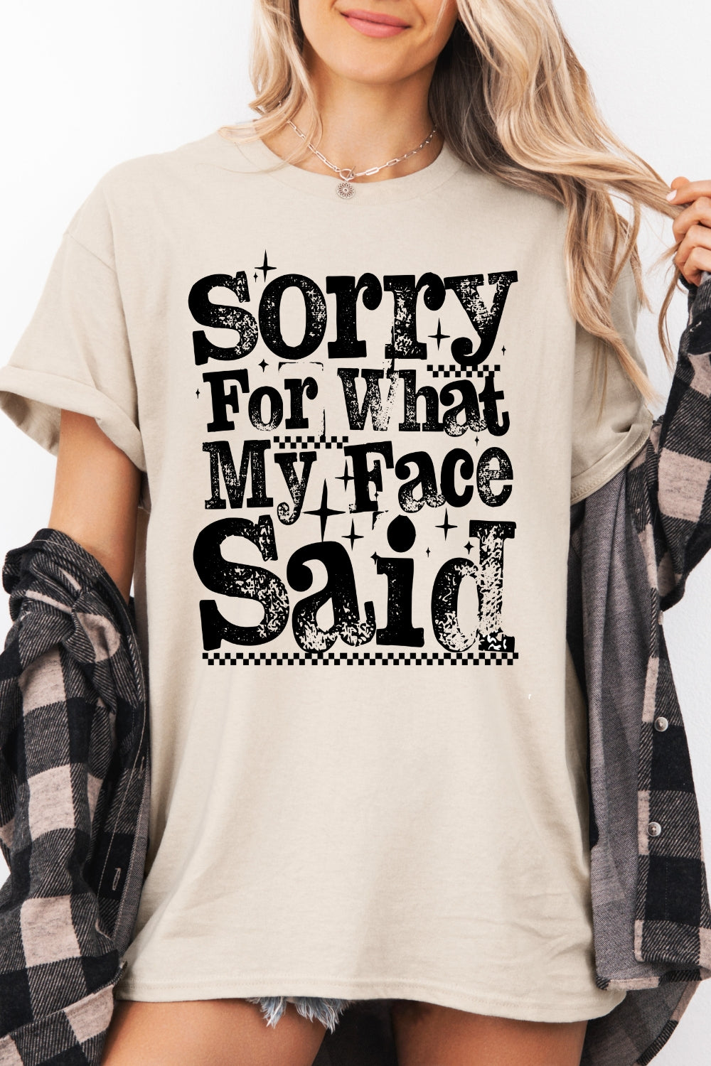 Sorry For What My Face Said Tee For Women