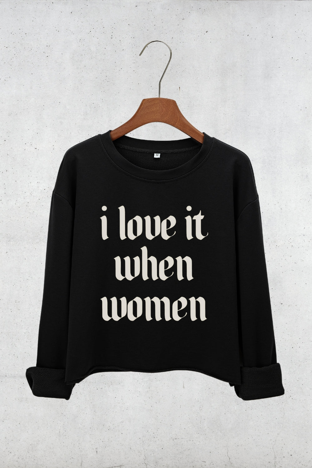 I Love It When Women Crop Sweatshirt For Women