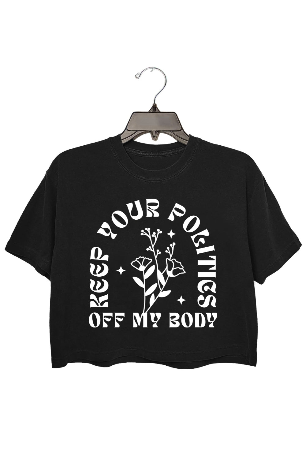 Keep Your Politics Off My Body Feminism Crop Top For Women