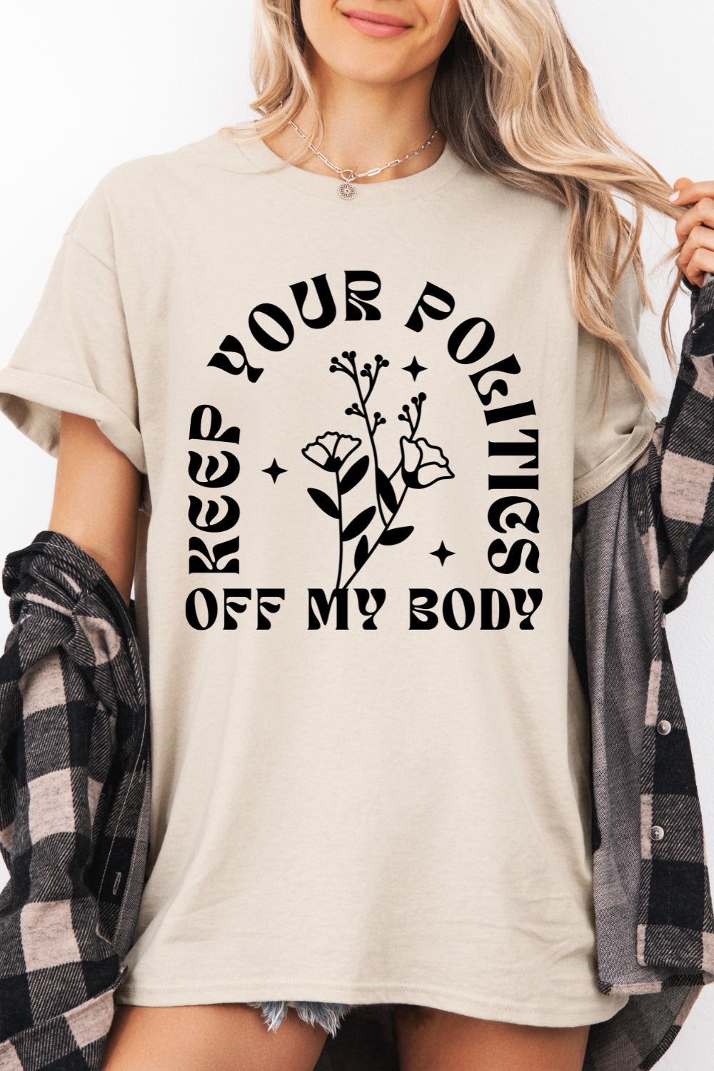 Keep Your Politics Off My Body Feminism Tee For Women