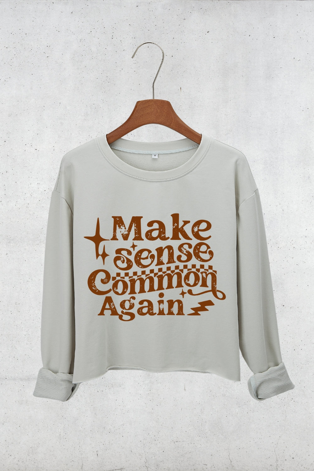 Make Sense Common Again Crop Sweatshirt For Women