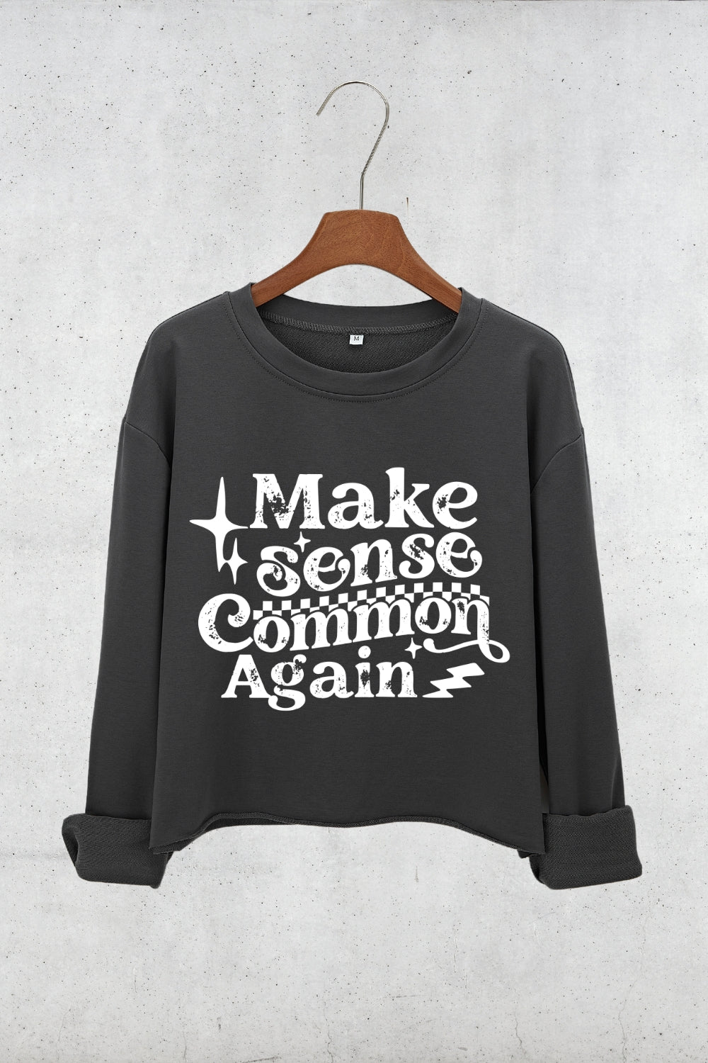Make Sense Common Again Crop Sweatshirt For Women