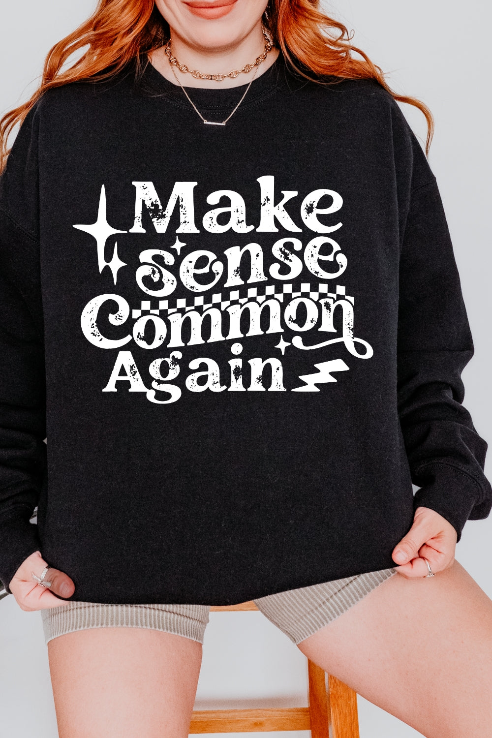 Make Sense Common Again Sweatshirt For Women