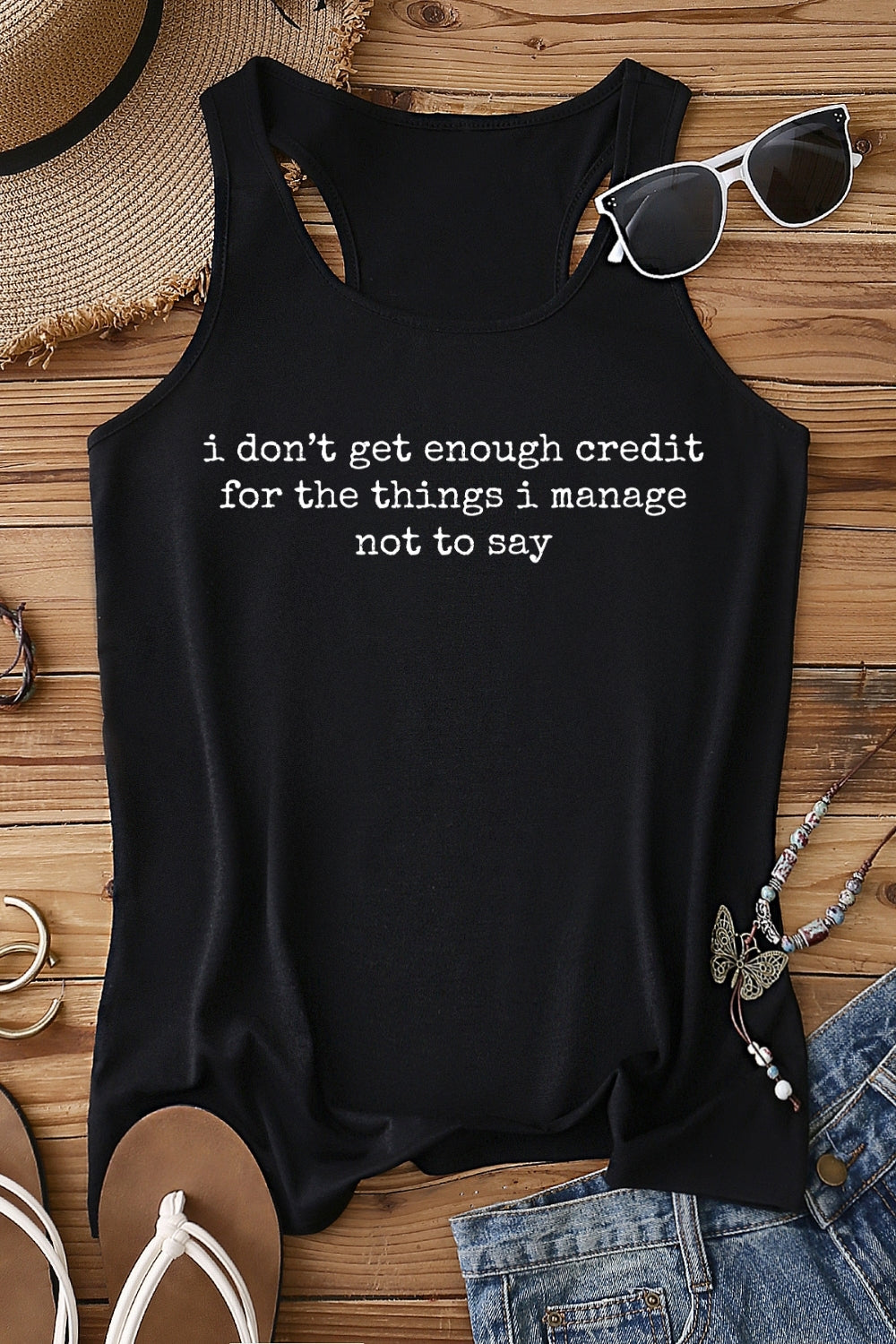 I Don't Get Enough Credit For The Things I Mange Not Say Tank Top For Women