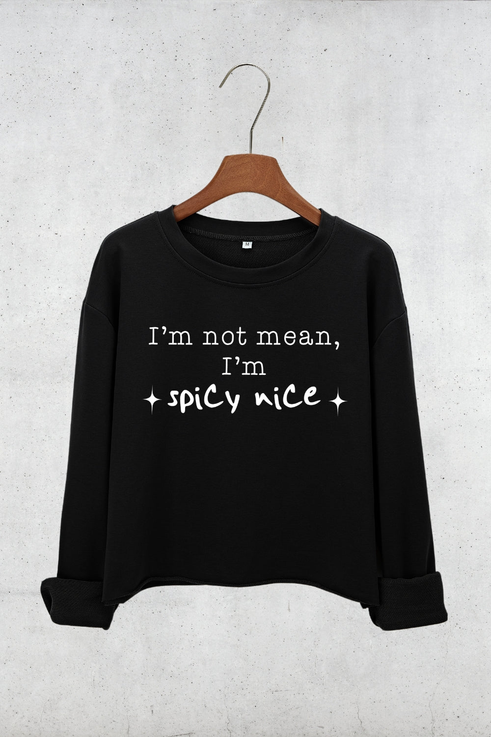 I’m Not Mean I’m Spicy Nice Crop Sweatshirt For Women