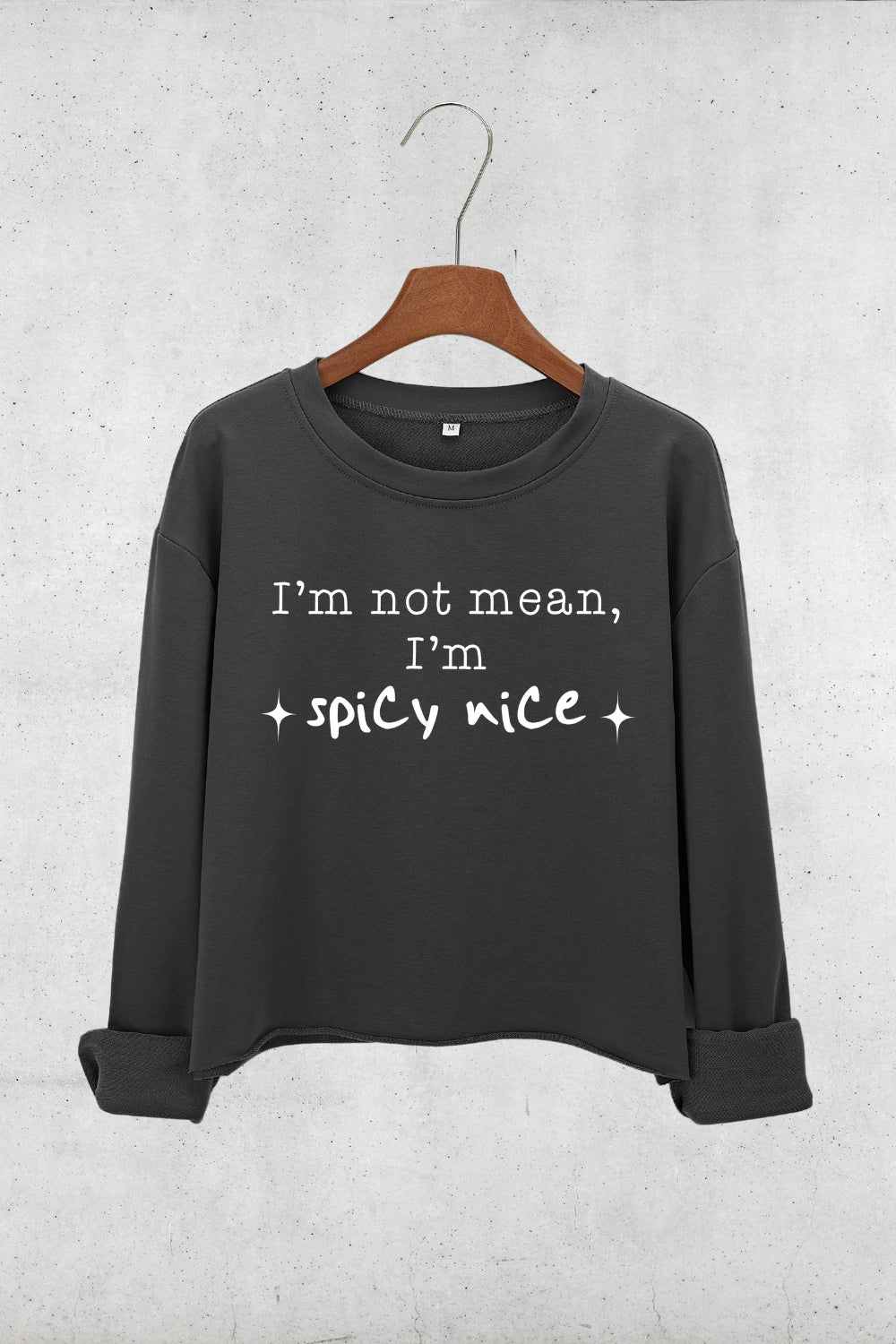 I’m Not Mean I’m Spicy Nice Crop Sweatshirt For Women