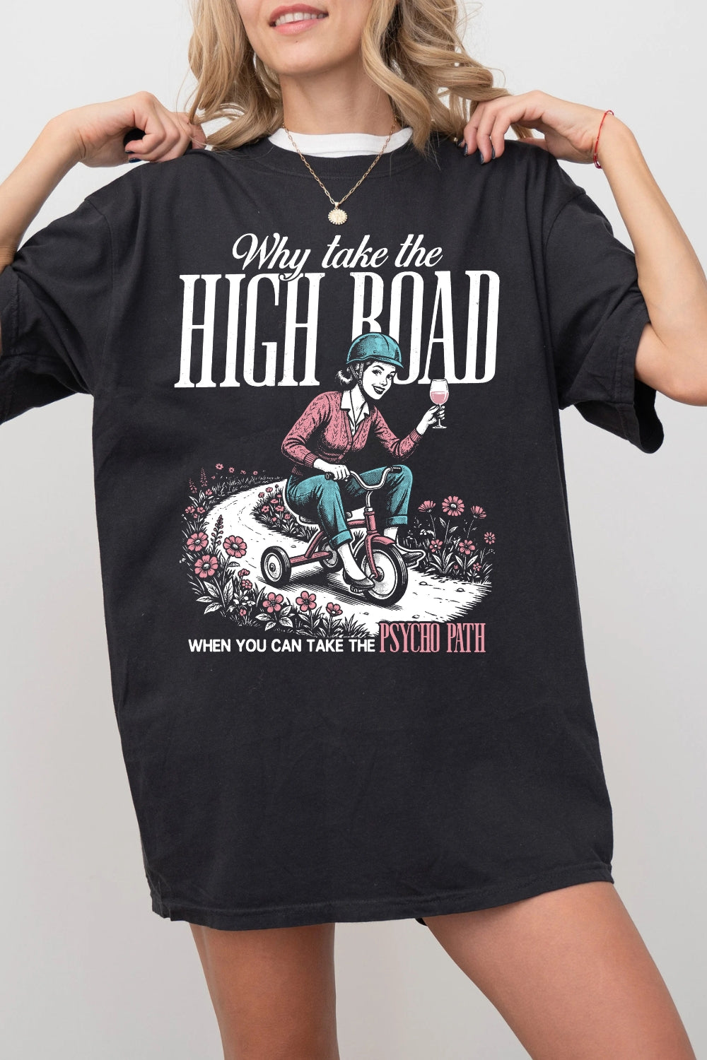 Retro Humorous Why Take The High Road Tee For Women