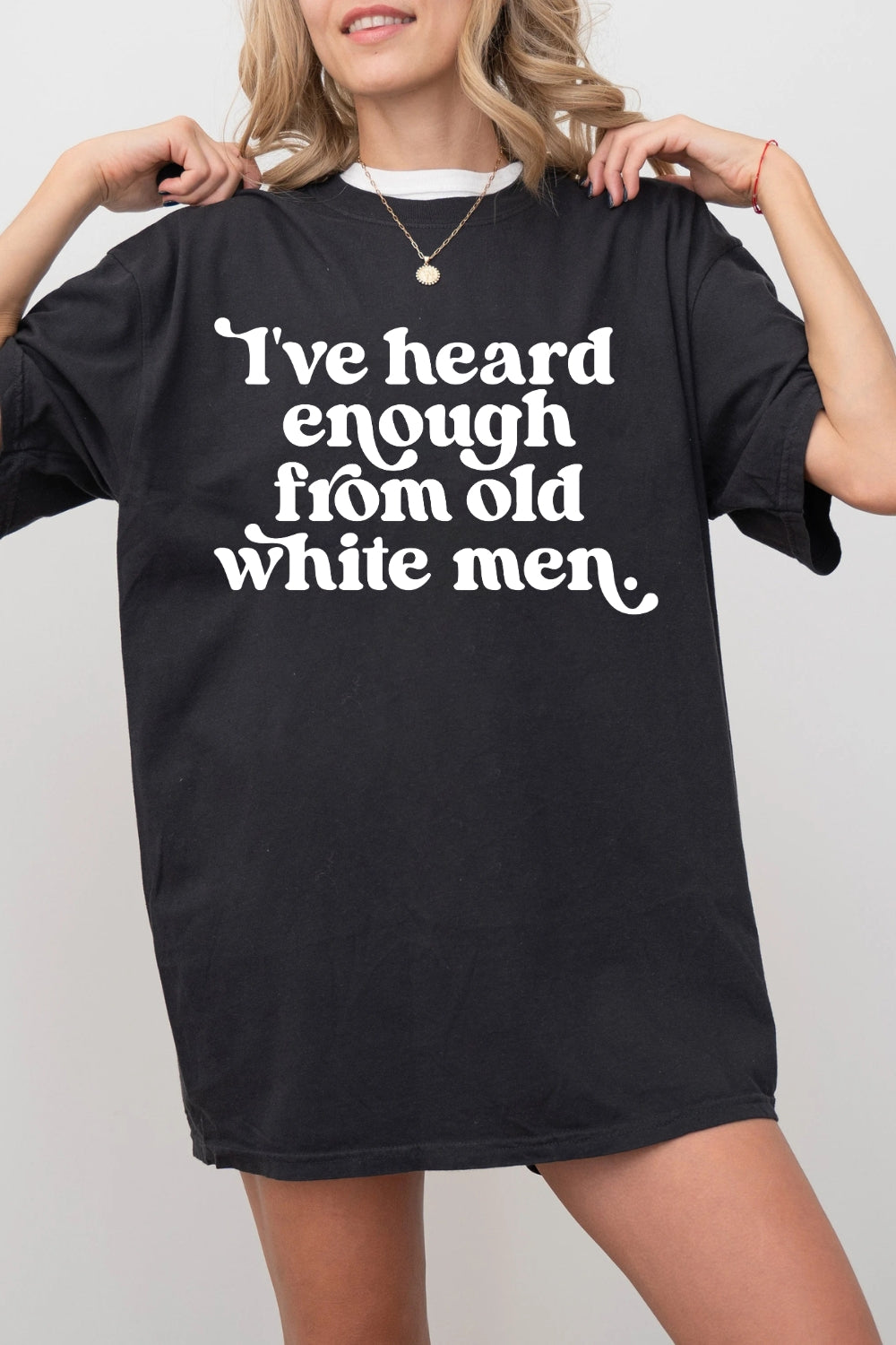 I've Heard Enough from Old White Men Retro Tee For Women