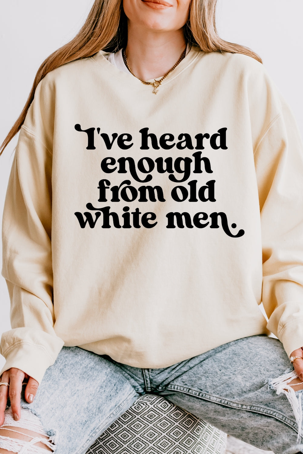 I've Heard Enough from Old White Men Retro Sweatshirt For Women