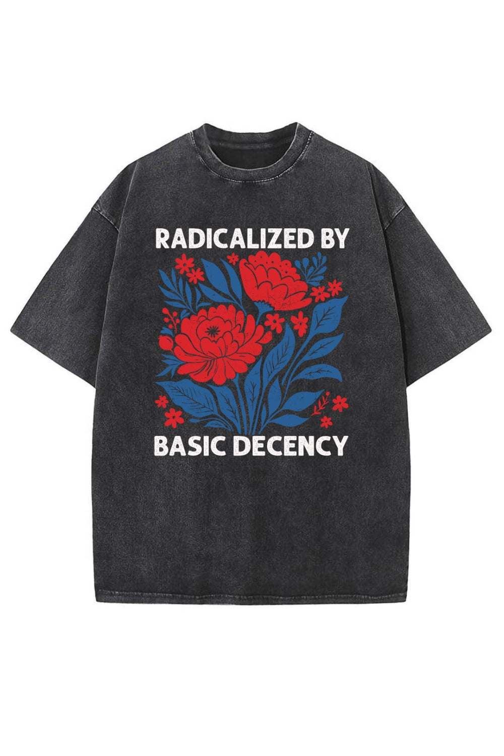Radicalized By Basic Decency Floral Vintage Washed Tee