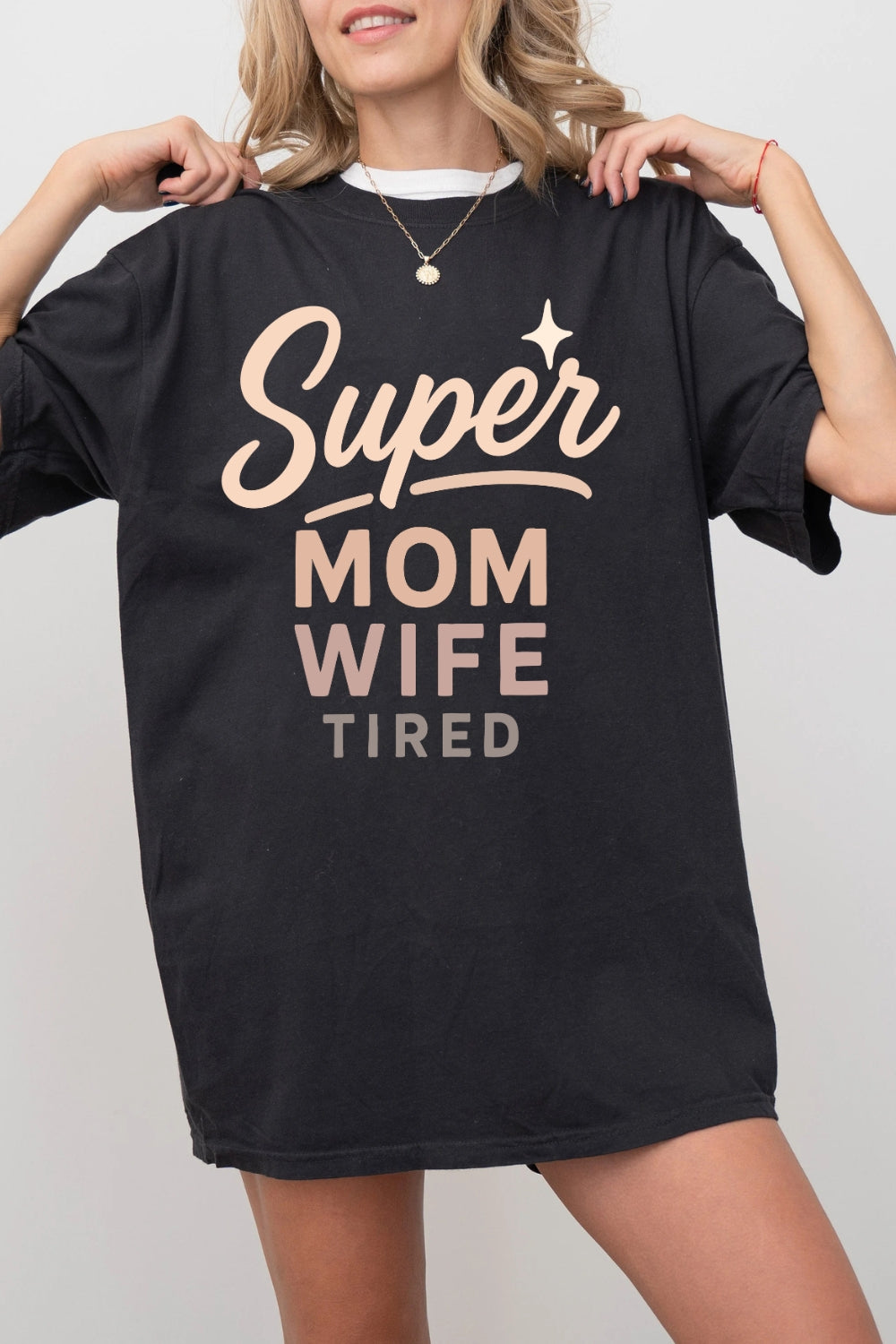 Super Mom Wife Tired Tee For Women