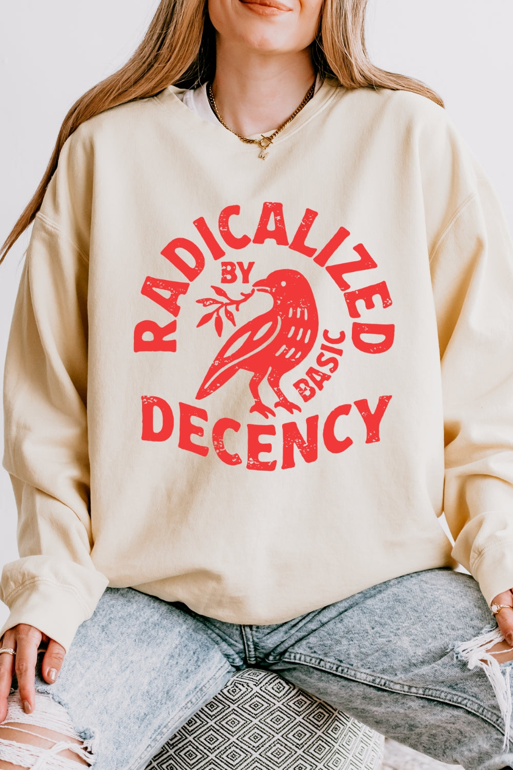 Radicalized By Basic Decency Liberal Sweatshirt For Women
