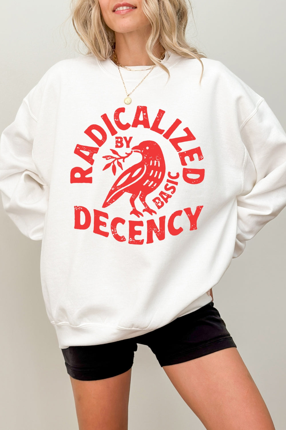 Radicalized By Basic Decency Liberal Sweatshirt For Women