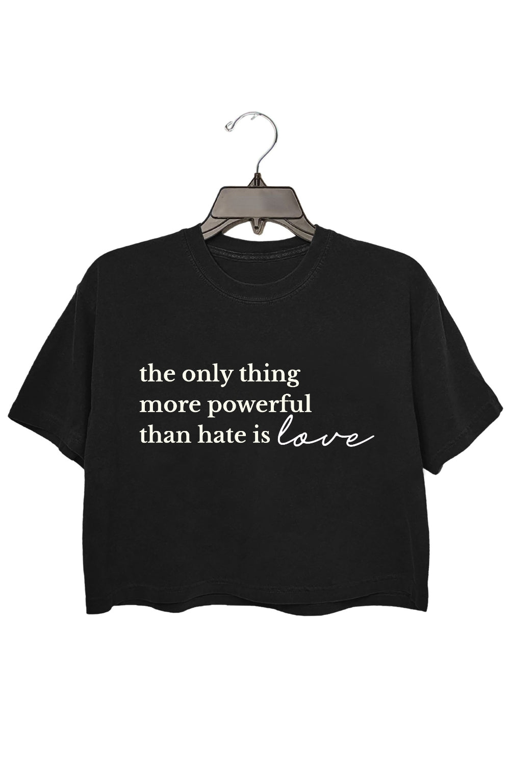 The Only Thing More Powerful Than Hate is Love Crop Tee For Women