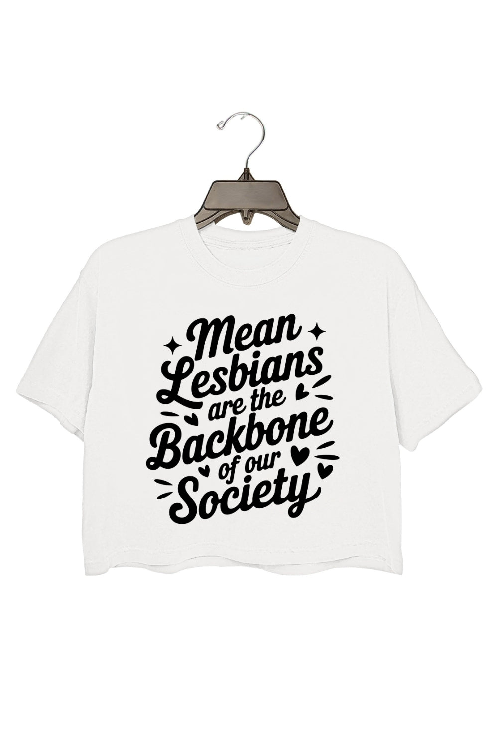 Mean Lesbians Are The Backbone Of Our Society Crop Tee For Women