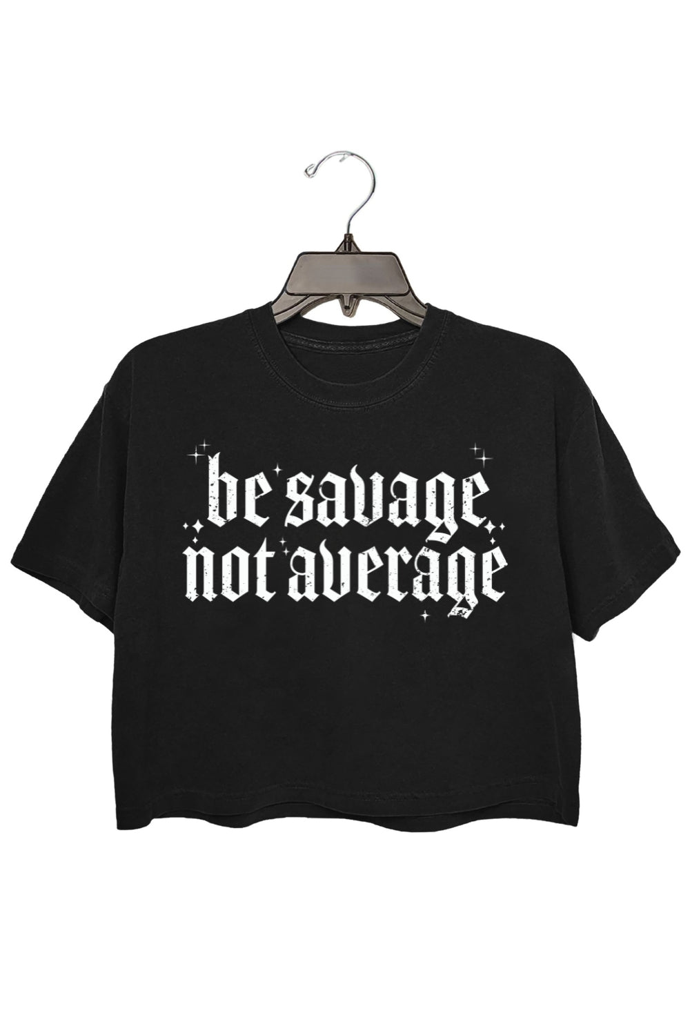 Be Savage Not Average Crop Tee For Women