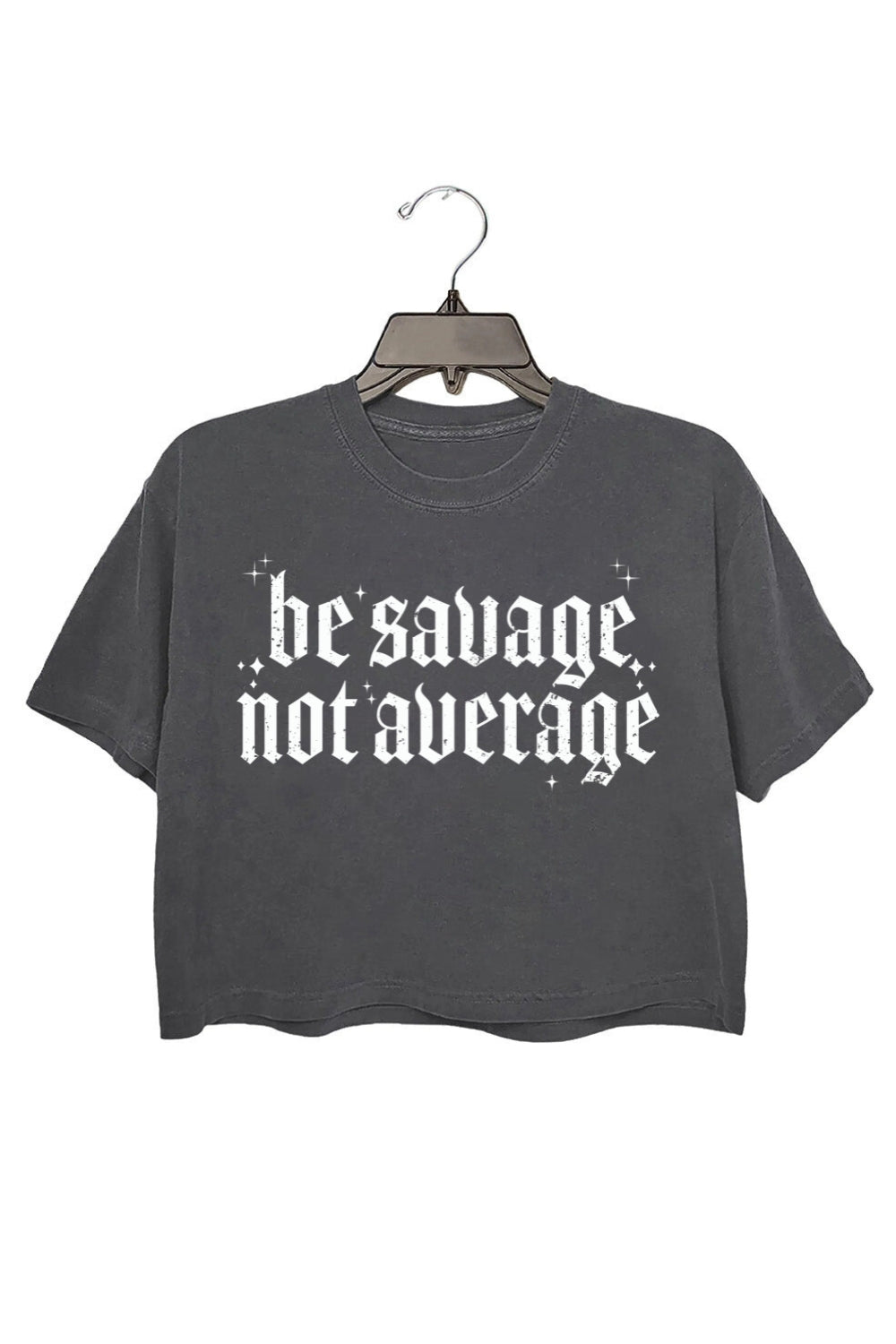 Be Savage Not Average Crop Tee For Women