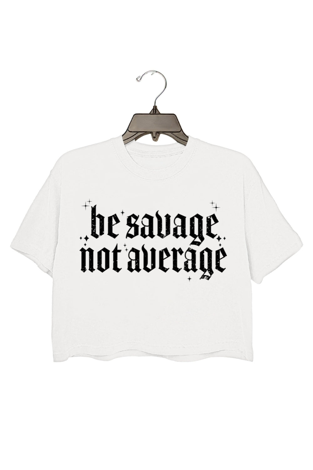 Be Savage Not Average Crop Tee For Women