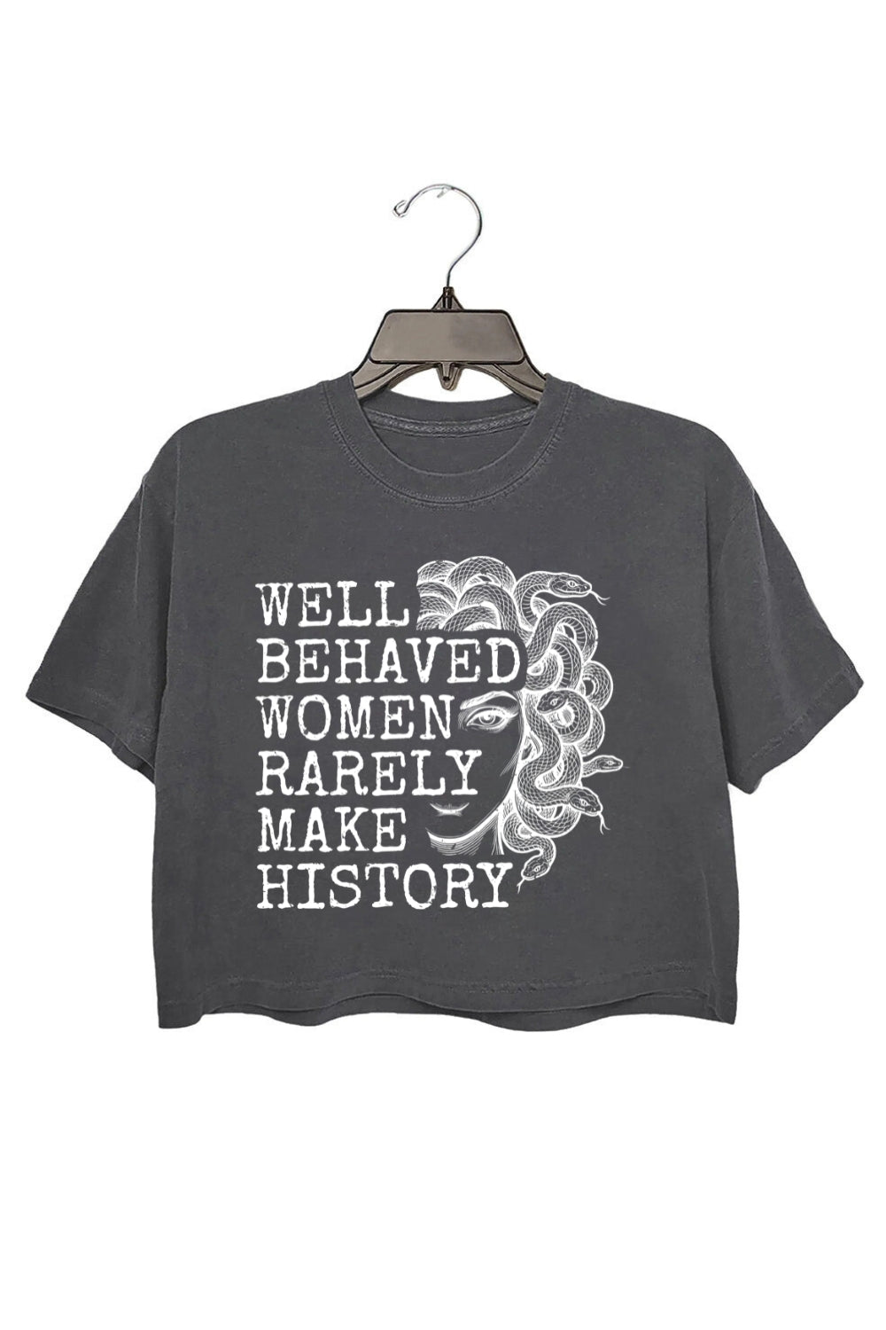 Well Behaved Women Rarely Make History Crop Tee For Women