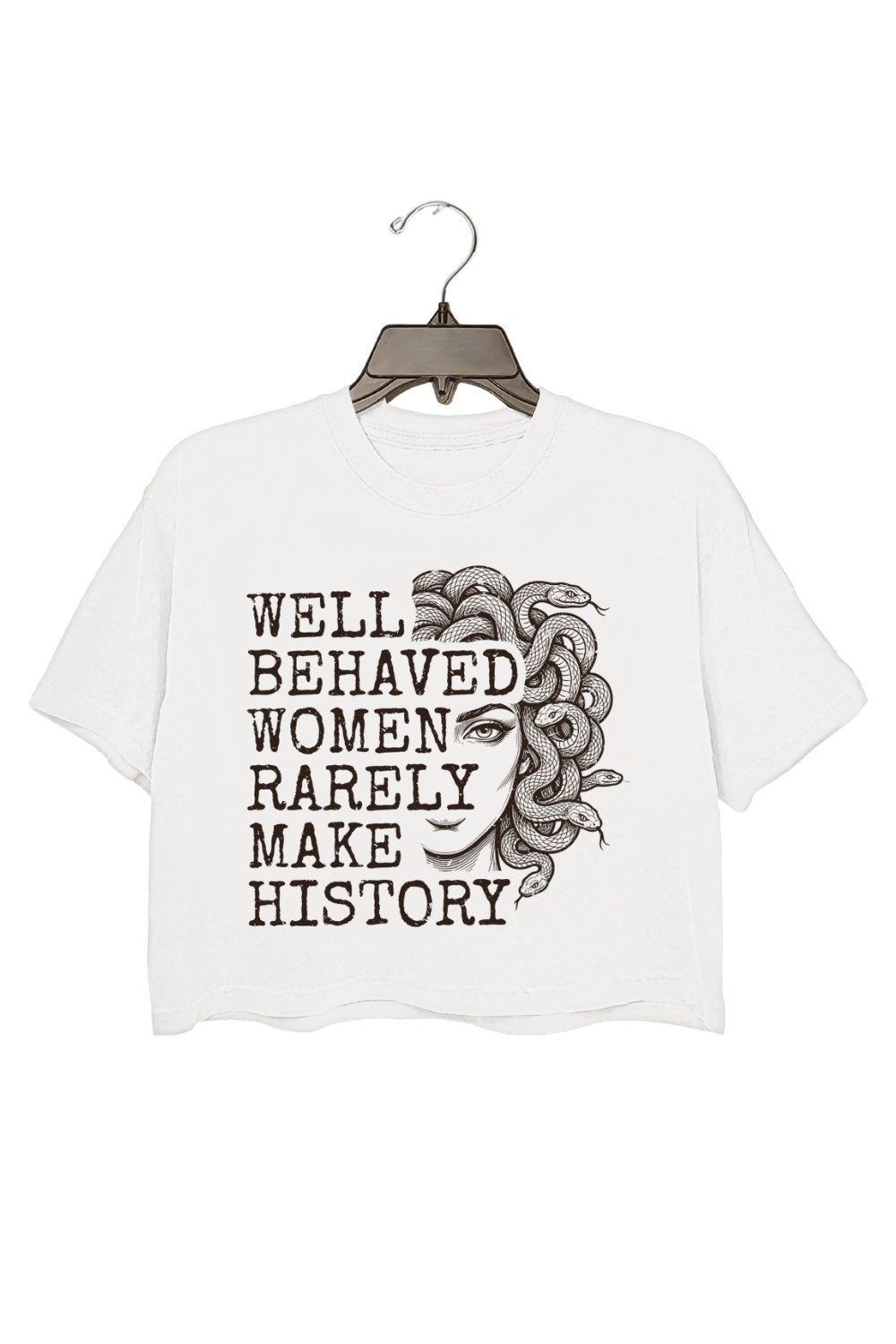 Well Behaved Women Rarely Make History Crop Tee For Women