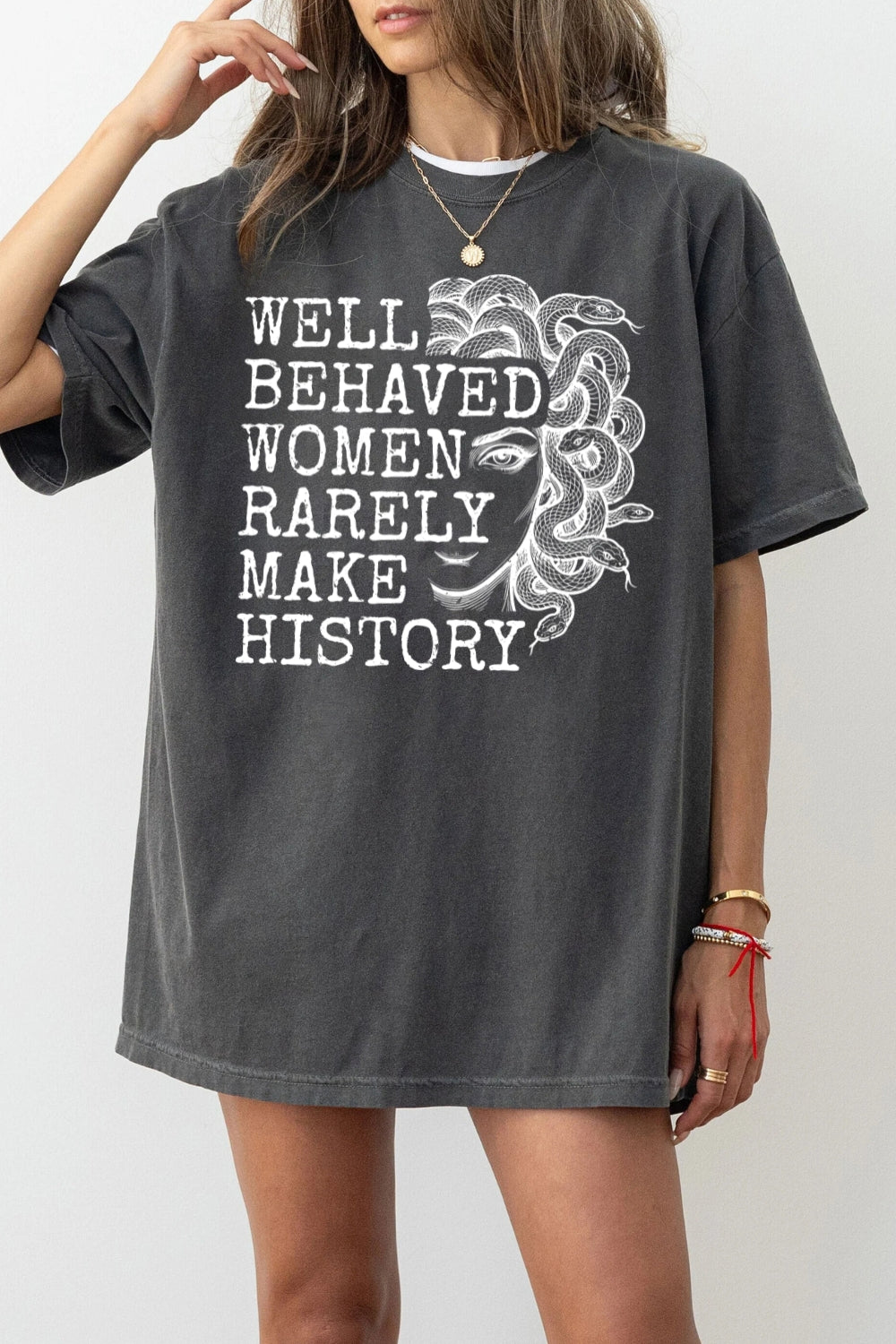 Well Behaved Women Rarely Make History Tee For Women
