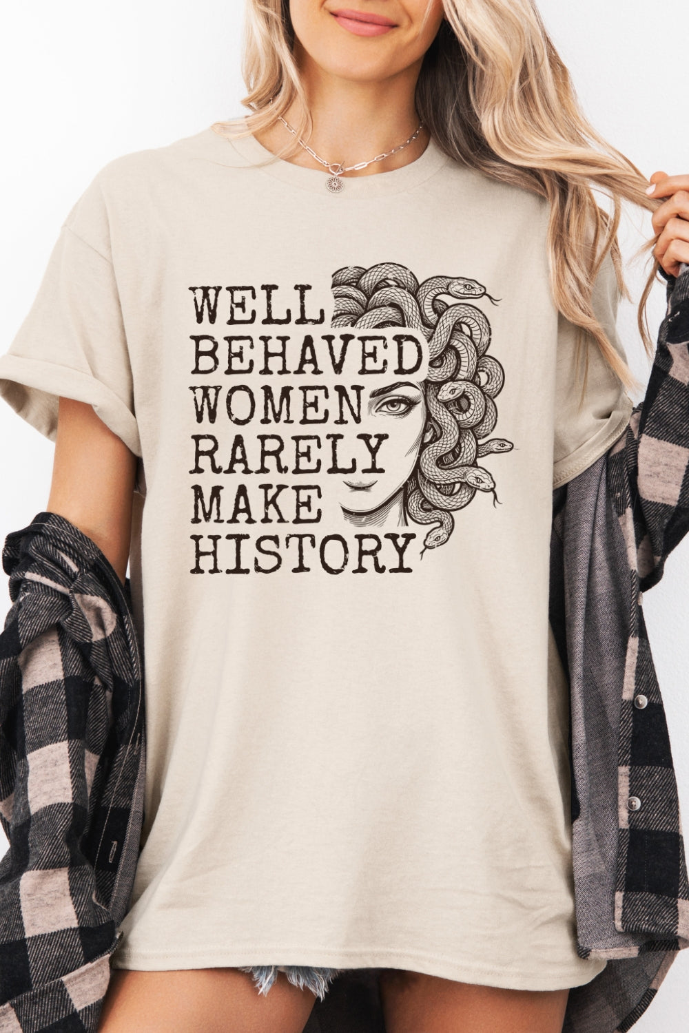 Well Behaved Women Rarely Make History Tee For Women