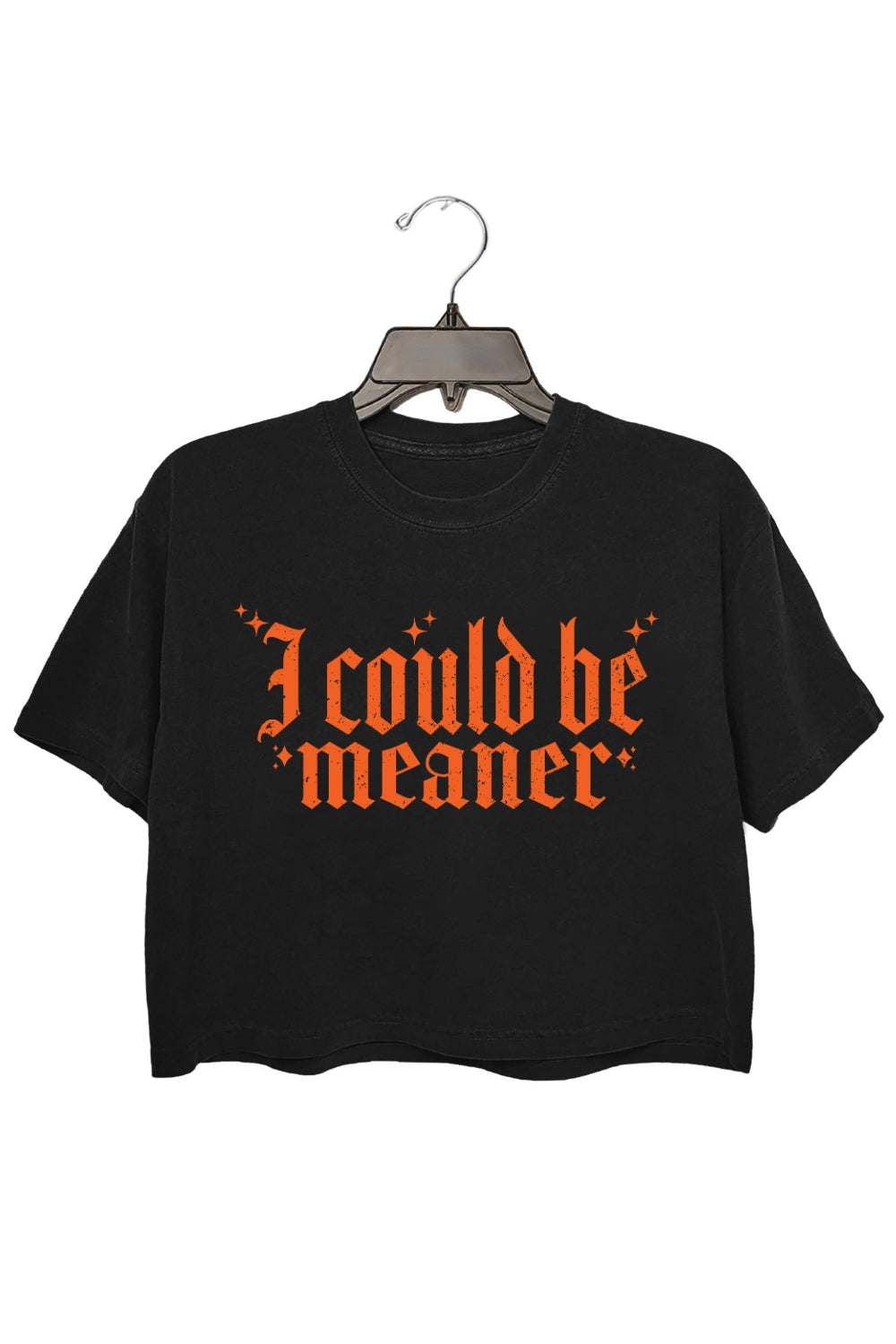 I Could Be Meaner Gothic Font Crop Tee For Women