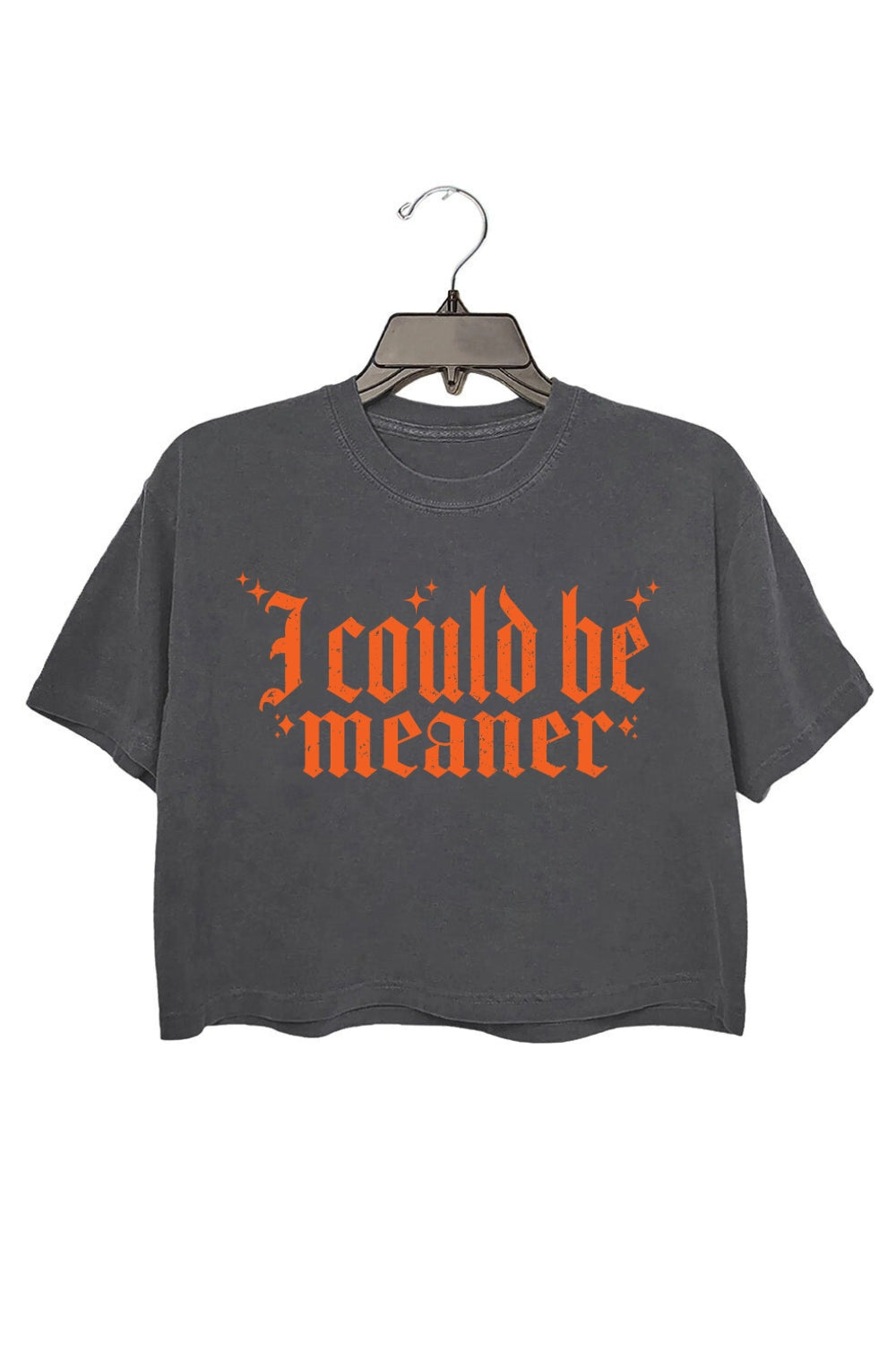 I Could Be Meaner Gothic Font Crop Tee For Women